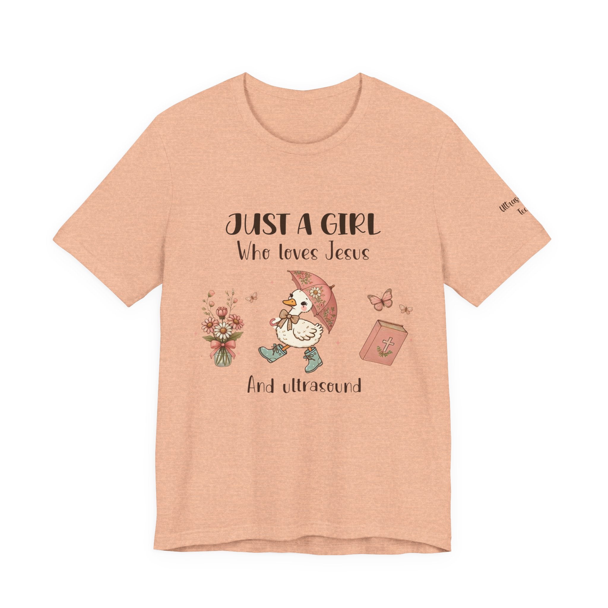 "Just a Girl Who Loves Jesus and Ultrasound" Cute Faith and Ultrasound Tech Tee