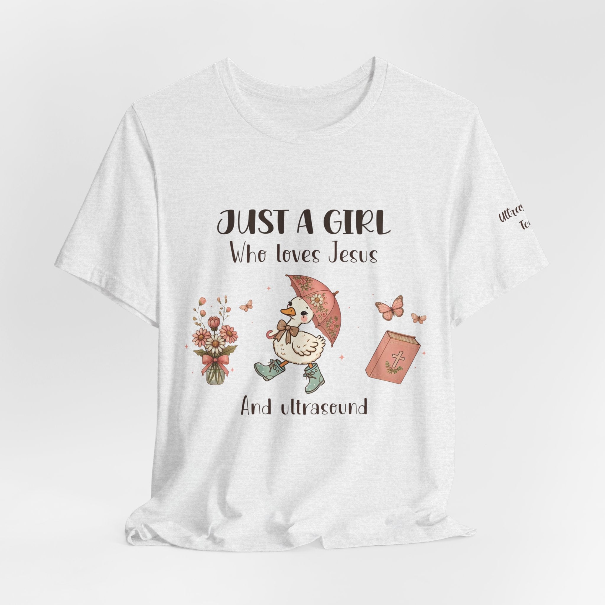 "Just a Girl Who Loves Jesus and Ultrasound" Cute Faith and Ultrasound Tech Tee