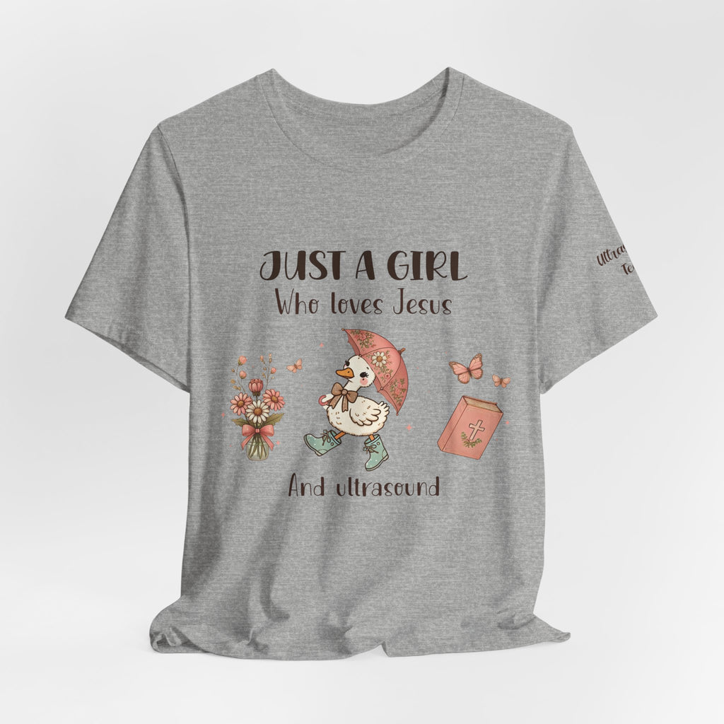 "Just a Girl Who Loves Jesus and Ultrasound" Cute Faith and Ultrasound Tech Tee