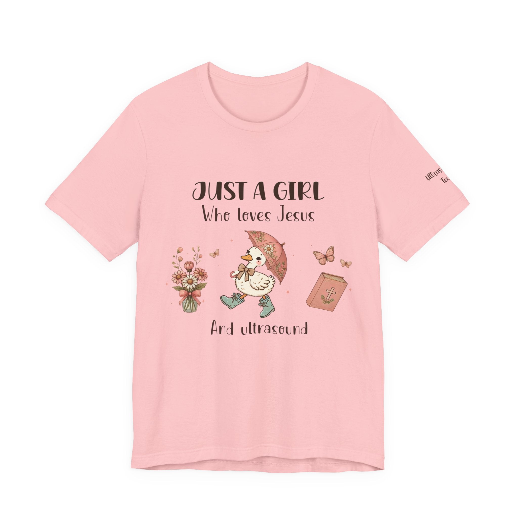 "Just a Girl Who Loves Jesus and Ultrasound" Cute Faith and Ultrasound Tech Tee