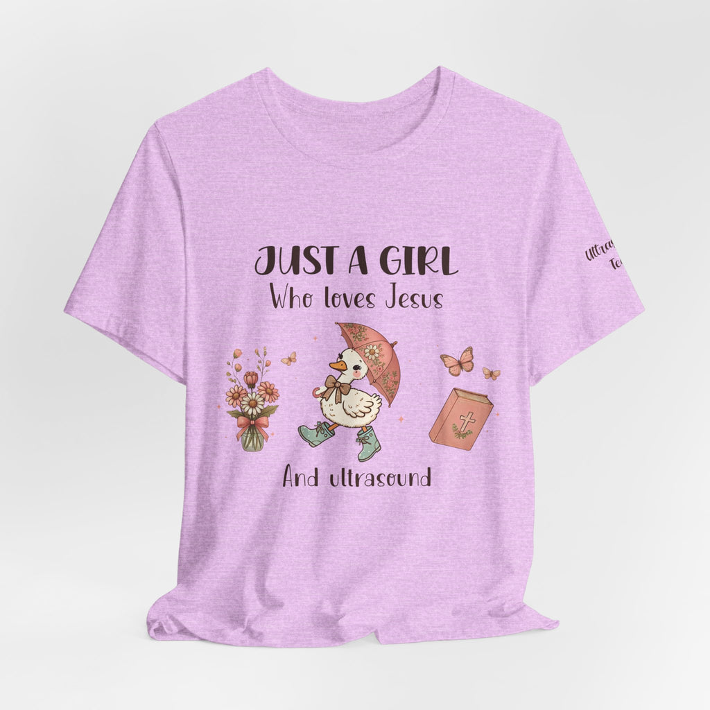 "Just a Girl Who Loves Jesus and Ultrasound" Cute Faith and Ultrasound Tech Tee