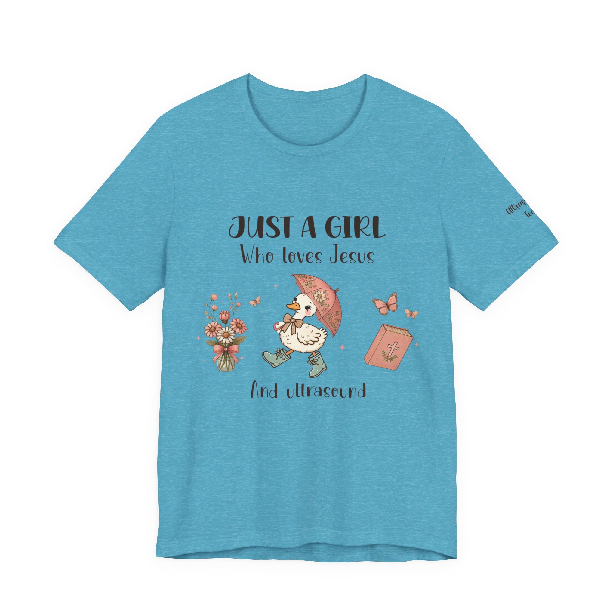 "Just a Girl Who Loves Jesus and Ultrasound" Cute Faith and Ultrasound Tech Tee