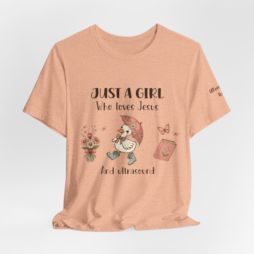 "Just a Girl Who Loves Jesus and Ultrasound" Cute Faith and Ultrasound Tech Tee