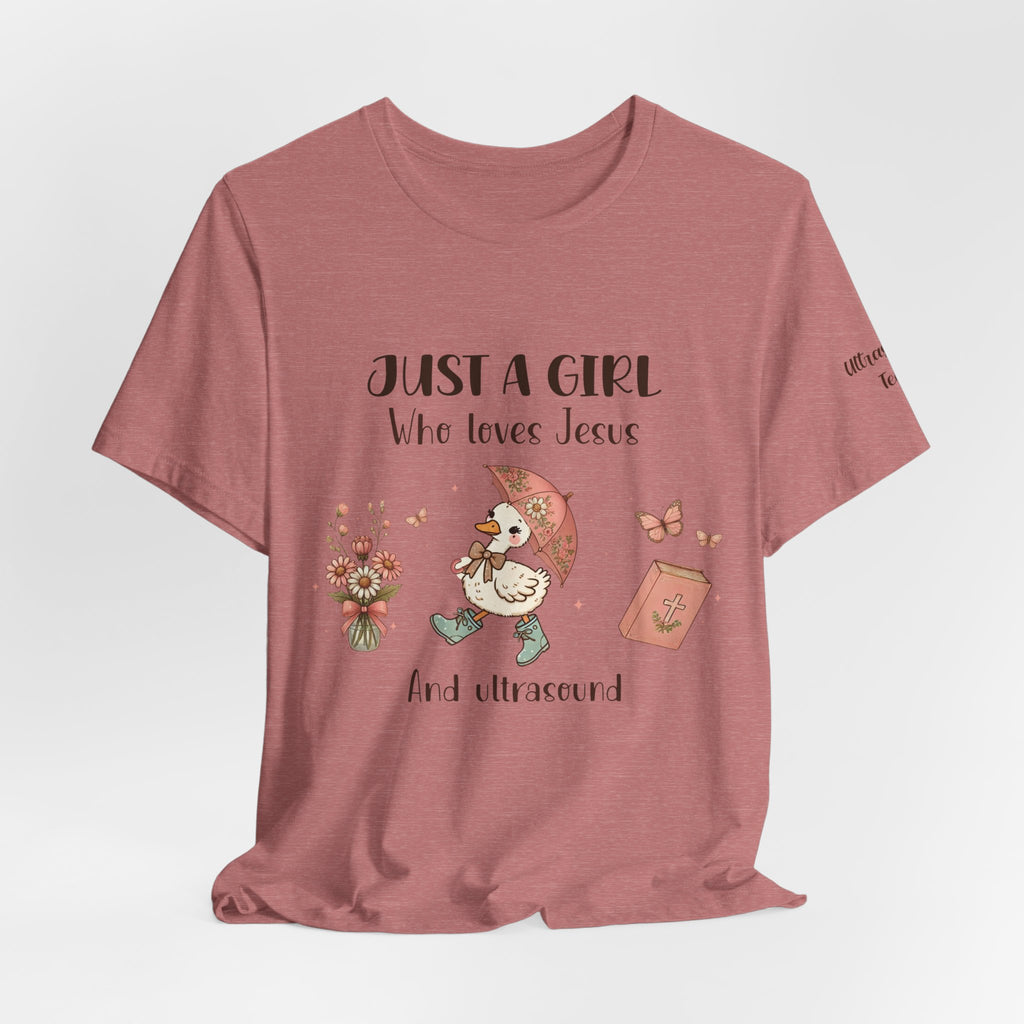 "Just a Girl Who Loves Jesus and Ultrasound" Cute Faith and Ultrasound Tech Tee