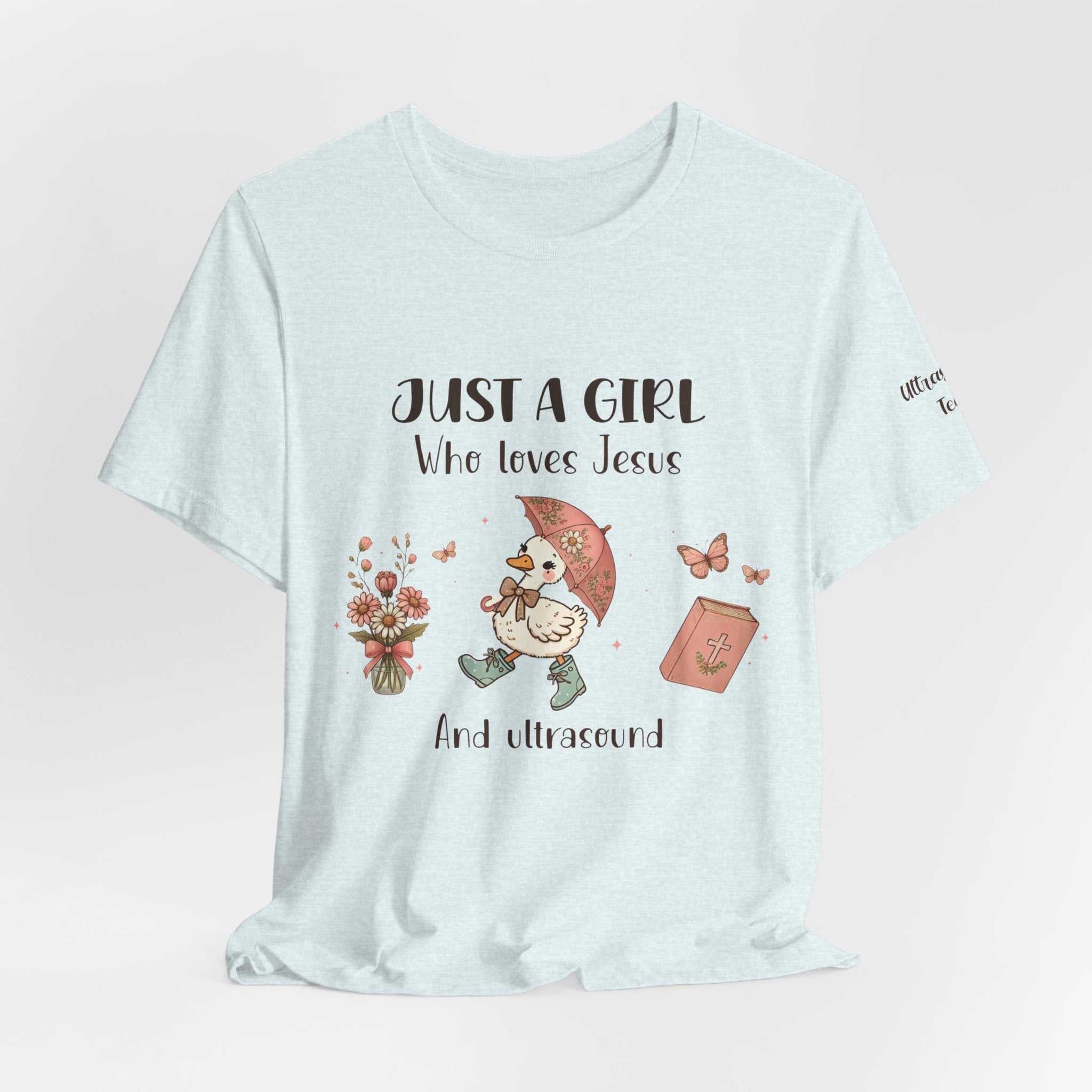"Just a Girl Who Loves Jesus and Ultrasound" Cute Faith and Ultrasound Tech Tee