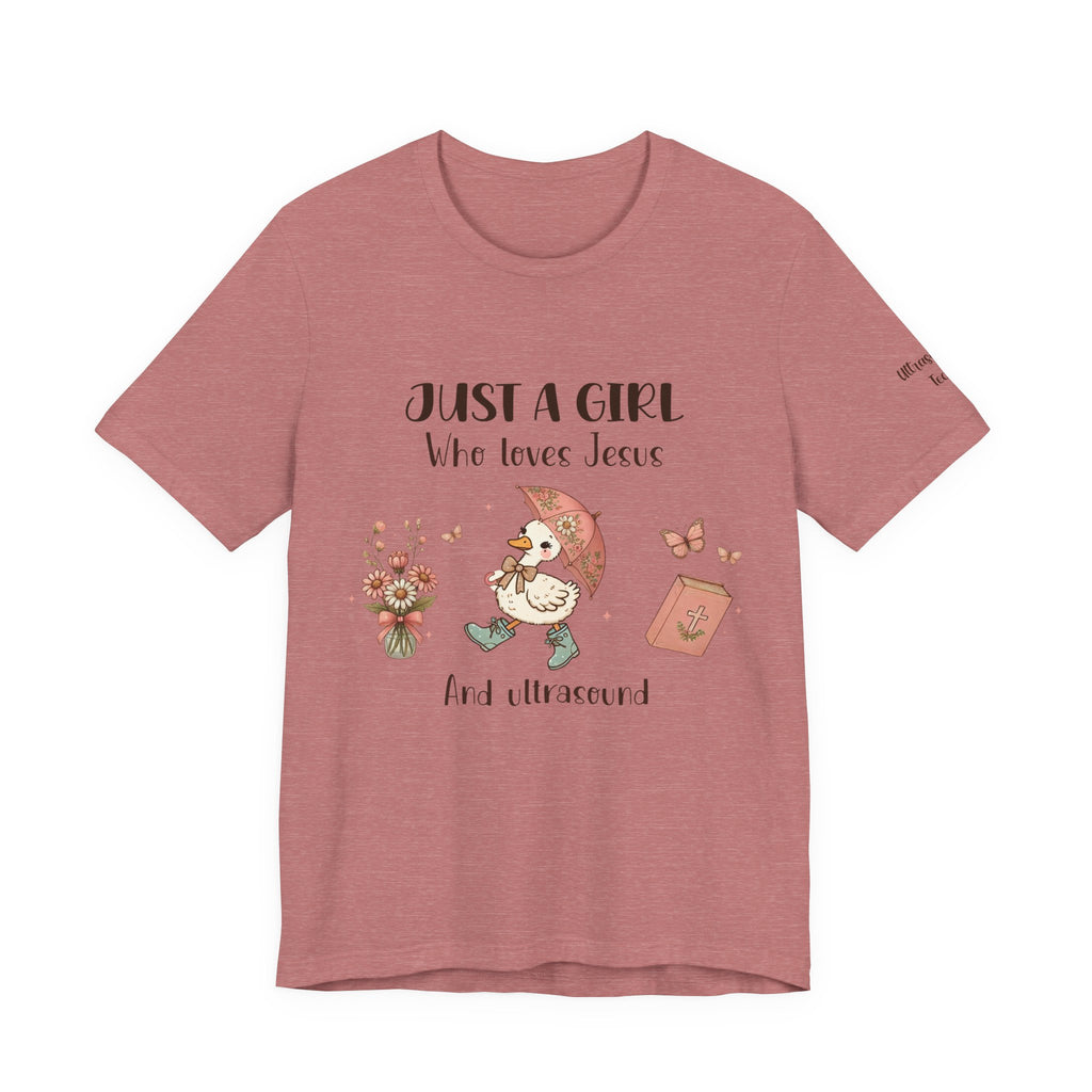 "Just a Girl Who Loves Jesus and Ultrasound" Cute Faith and Ultrasound Tech Tee
