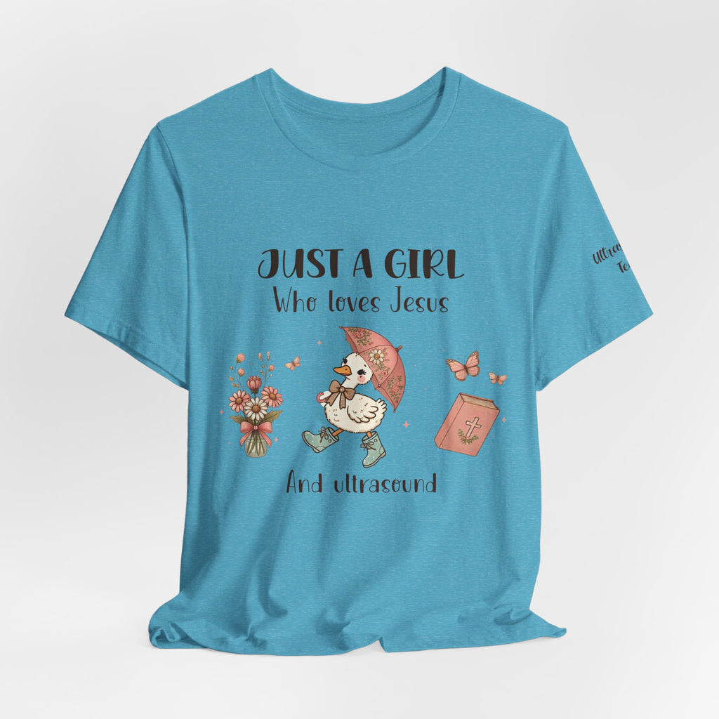 "Just a Girl Who Loves Jesus and Ultrasound" Cute Faith and Ultrasound Tech Tee