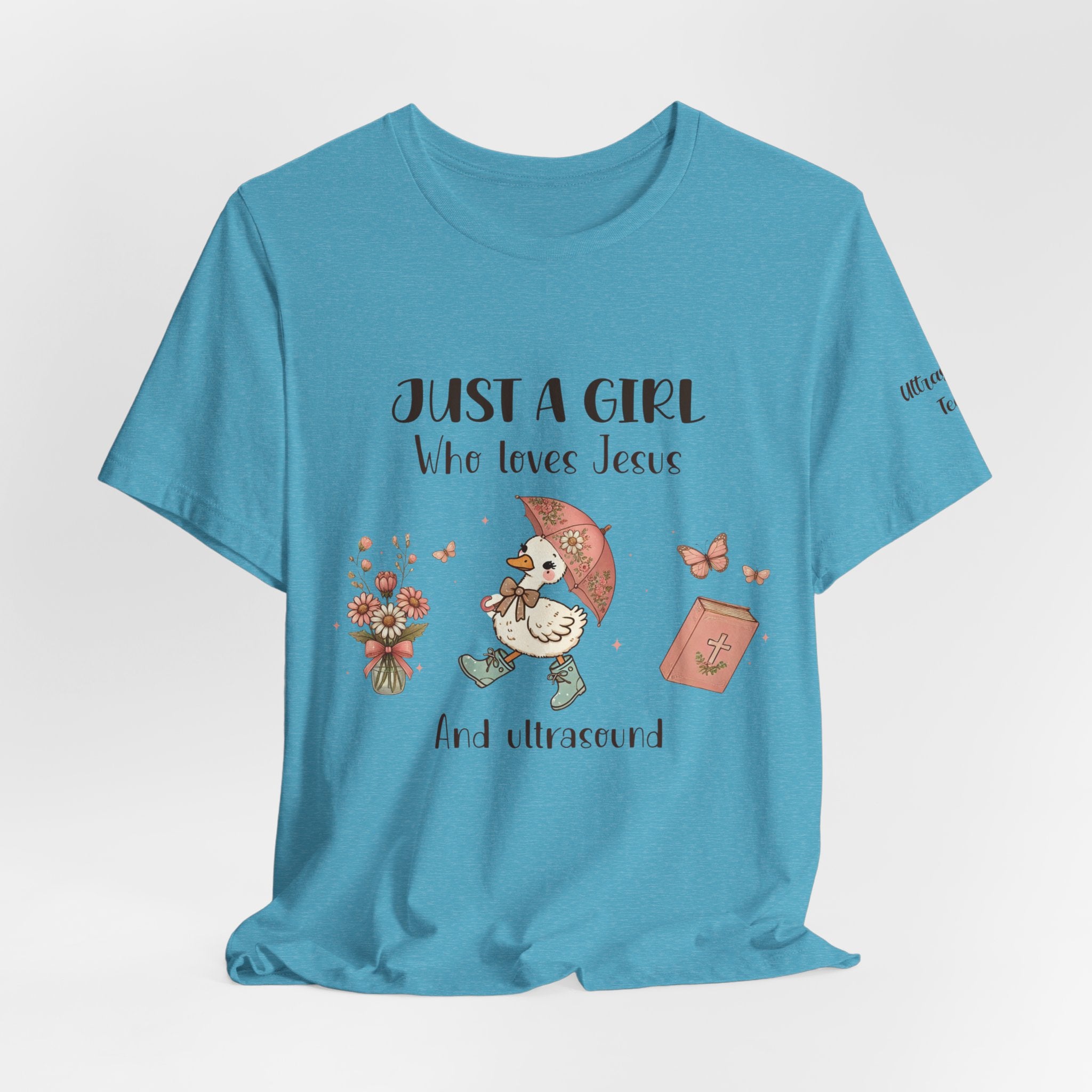 "Just a Girl Who Loves Jesus and Ultrasound" Cute Faith and Ultrasound Tech Tee